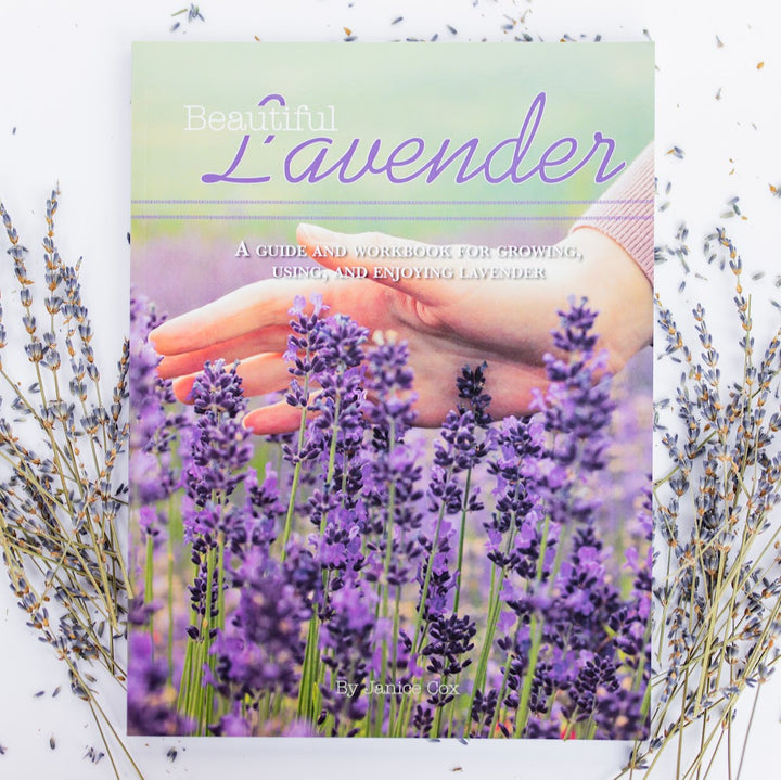 Beautiful Lavender - A Guide and Workbook for Growing, Using and Enjoying Lavender