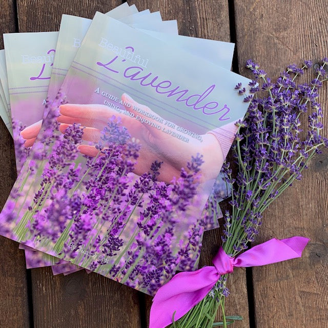Beautiful Lavender - A Guide and Workbook for Growing, Using and Enjoying Lavender
